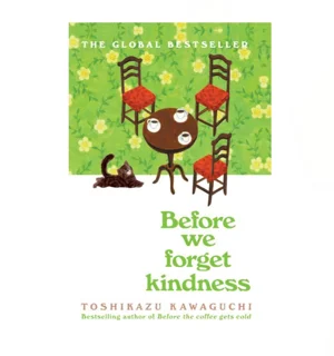 Before we forget kindness